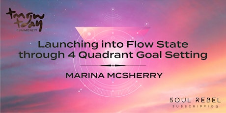 Launching into Flow State through 4 Quadrant Life Setting | Marina McSherry
