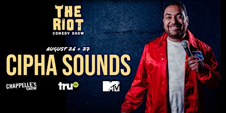 The Riot presents Cipha Sounds (Chappelle Show, TruTV, MTV) tickets