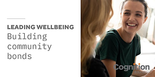 Leading Wellbeing: Building Community Bonds primary image