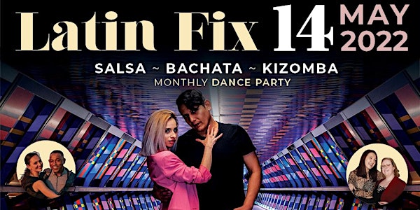 Latin Fix Monthly SBK Salsa | Bachata | Kizomba Party & Dance Shows