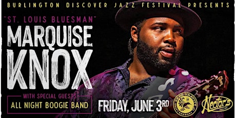 'StL Bluesman' Marquise Knox (w. All Night Boogie Band - 6/3 @ Nectar's ! tickets