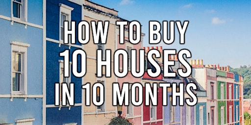 Property Investing - How to Buy 10 Houses in 10 Months Discovery Workshop