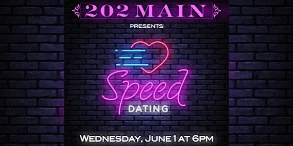 Speed Dating at 202 Main