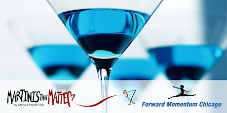 Martinis that Matter - Forward Momentum Chicago Auxiliary Board tickets