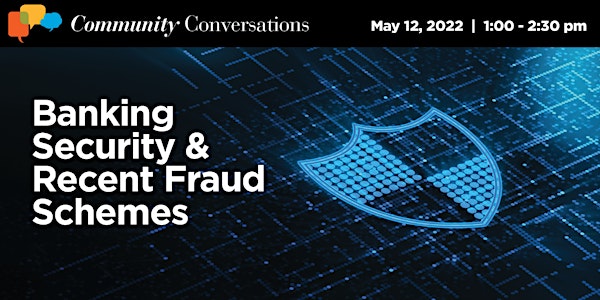 Community Conversation: Banking Security and Recent Fraud Activity