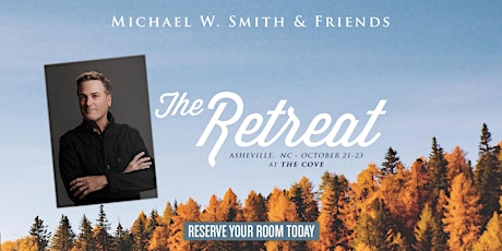 THE RETREAT with Michael W. Smith & Friends :: ASHEVILLE, NC tickets
