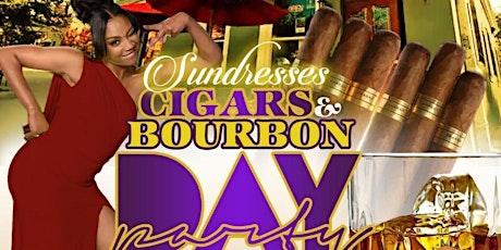 SUNDRESSES CIGARS AND BOURBON tickets