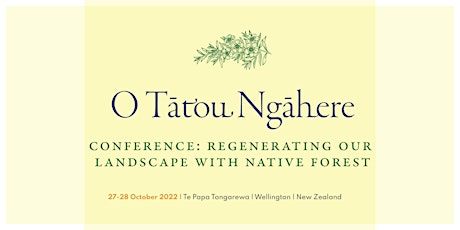 O Tātou Ngāhere Conference: Regenerating our landscape with native forest tickets