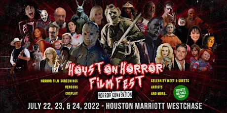 Houston Horror Film Festival - (July 22 - 24th, 2022)