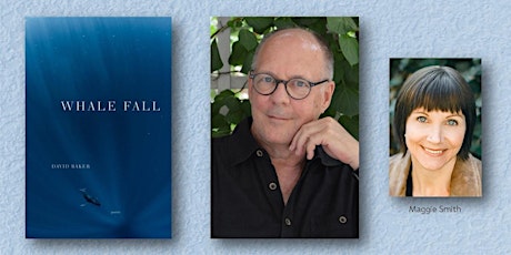 Acclaimed Poet DAVID BAKER Talks with Maggie Smith about WHALE FALL!