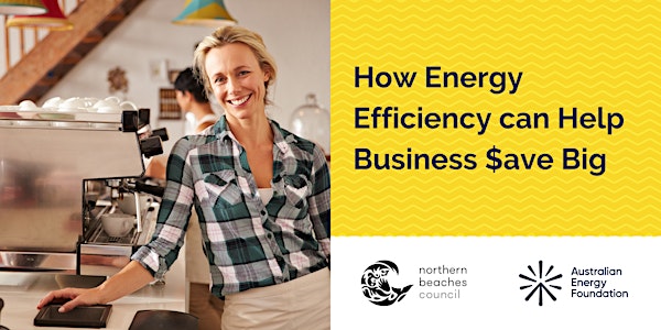 How Energy Efficiency can Help Businesses $ave Big -  Northern  Beaches