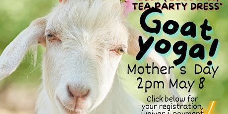 Mother's Day GOAT-TEA Party (GOAT YOGA!)