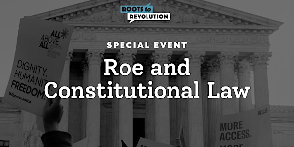 Unpacking Roe and Constitutional Law