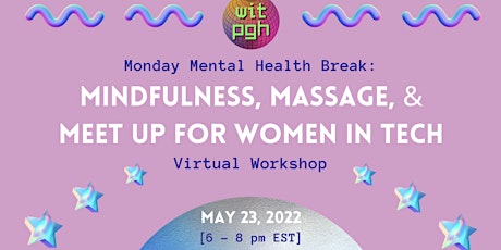 Imagen principal de Monday Mental Health Break: Mindfulness, Massage & Meetup for Women in Tech