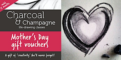 Mothers Day GIFT VOUCHERS - Charcoal & Champagne life-drawing classes