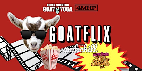 GOATFLIX & CHILL  (AUSTIN POWERS: THE SPY WHO SHAGGED ME) tickets