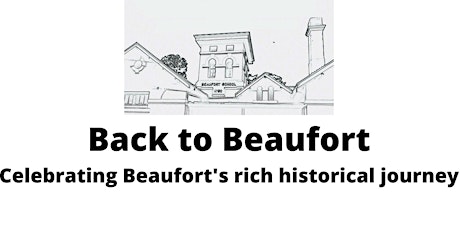 Back to Beaufort - celebrating Beaufort's rich historical journey tickets