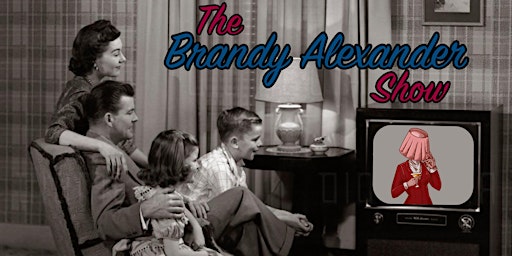 The Brandy Alexander Show