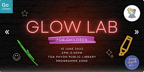 Glow Lab for Children | Toa Payoh Public Library | Budding Scientists tickets