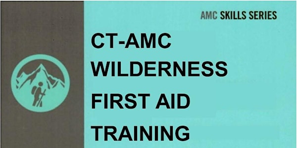 CT AMC Wilderness First Aid Course April 22-23, 2017