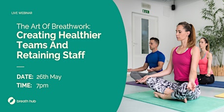 The Art of Breathwork: Creating Healthier Teams and Retaining Staff tickets
