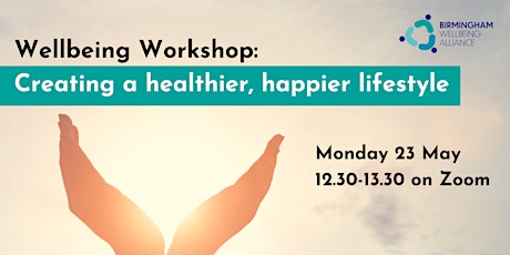 Wellbeing Workshop: Creating a healthier, happier lifestyle tickets