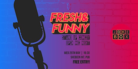 Fresh & Funny - Comedy Open Mic Tickets
