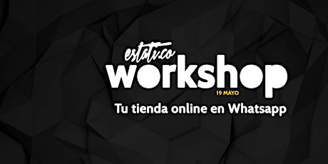 estati.co Workshop - Tu tienda online en Whatsapp primary image