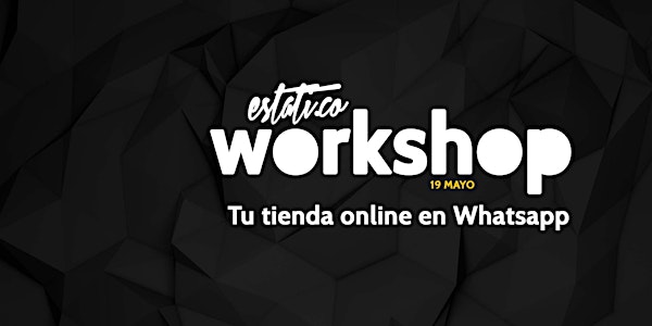 estati.co Workshop - Tu tienda online en Whatsapp
