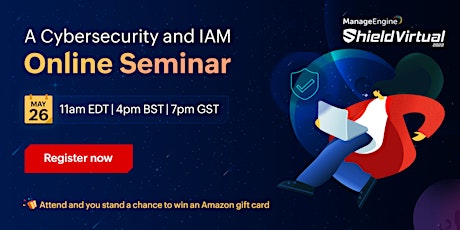ManageEngine Shield Virtual 2022 - A Cybersecurity and IAM Online Seminar tickets