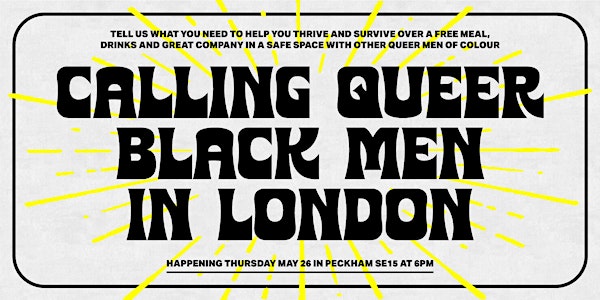 Calling all queer Black men in London
