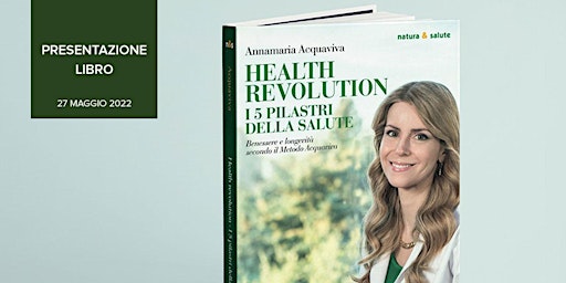 Presentazione del libro “Health revolution. I 5 pilastri della salute”