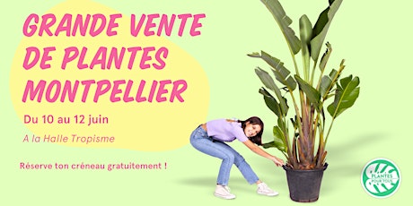 Grande Vente de Plantes Montpellier billets