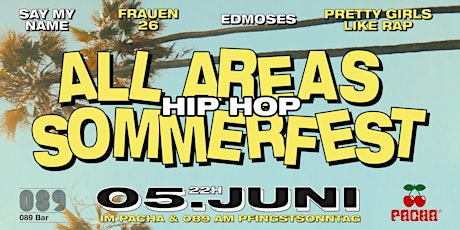 "HIP HOP SOMMERFEST" EDMOSES & FRAUEN26 & PGLR & SAY MY NAME @PACHA @089 Tickets