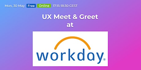 UX Meet & Greet at Workday - ONLINE tickets