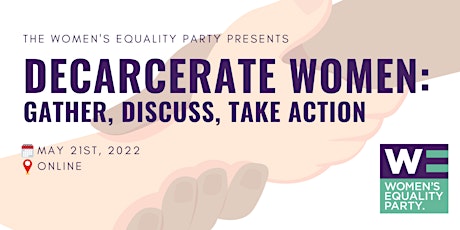 The Women's Equality Party Presents: Decarcerate Women tickets