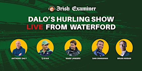 Dalo's Hurling Show Live from Waterford