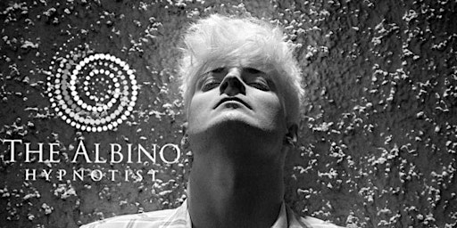 A night of the Mind - With the Albino Hypnotist