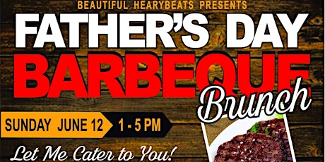 Father's Day BBQ Brunch "LET ME CATER TO YOU" tickets