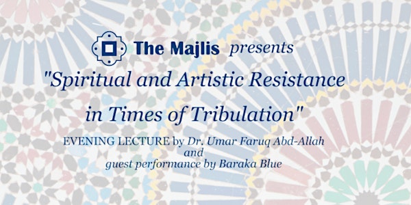 "Spiritual and Artistic Resistance in Times of Tribulation"