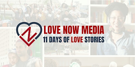 Love Now Media Presents: 11 Days of Love Stories tickets