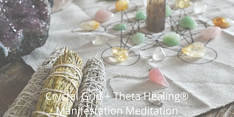 Create Your Own Crystal Grid + Theta Healing® Manifestation Meditation tickets
