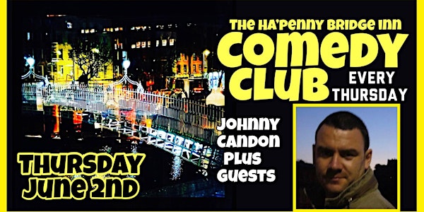 Ha'Penny Comedy Club, June 2nd