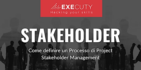 Come definire un Processo di Project Stakeholder Management