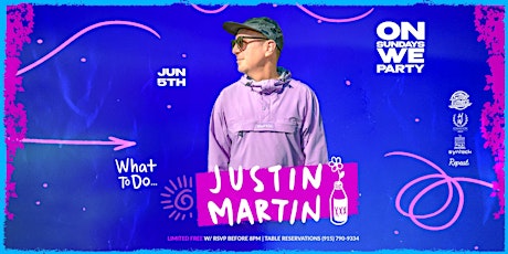 Justin Martin  //  #OnSundaysWeParty // 06.05.22 tickets