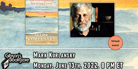 Author Mark Kurlansky - The Importance of Not Being Ernest tickets