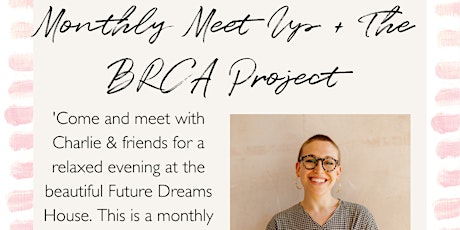 Monthly Meet Up & the BRCA Project with Charlie tickets