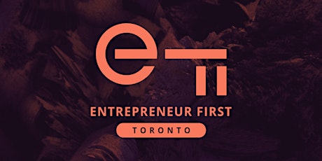 Entrepreneur First Toronto: Virtual Info Session tickets