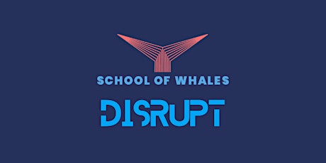 DISRUPT by School of Whales—Finding the American Dream tickets