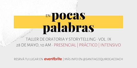 En Pocas Palabras | Taller de Oratoria y Storytelling • Vol. IX entradas